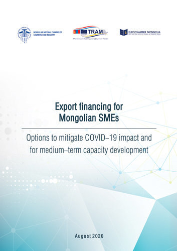 Export financing for Mongolian SMEs /Options to mitigate COVID-19 impact and for medium-term capacity development/