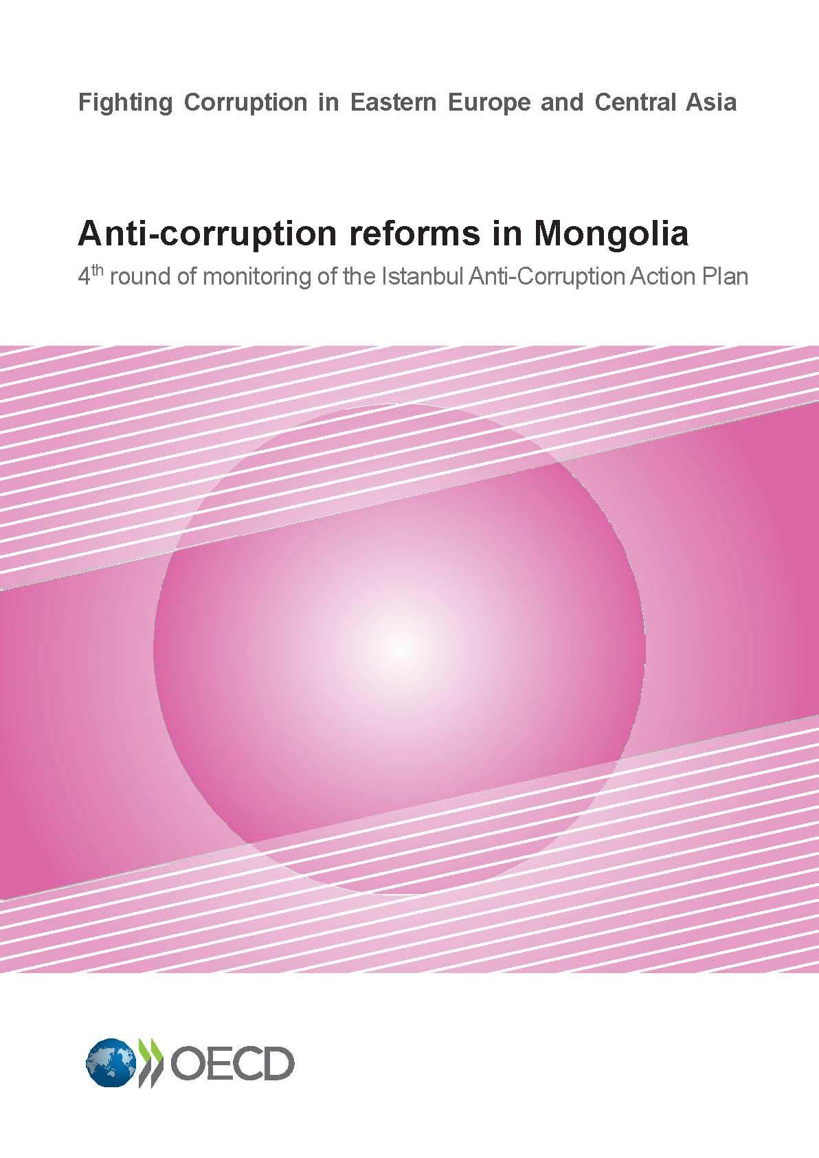 Anti-Corruption Reforms in Mongolia /4th round of monitoring of the Istanbul Anti-Corruption Action Plan/